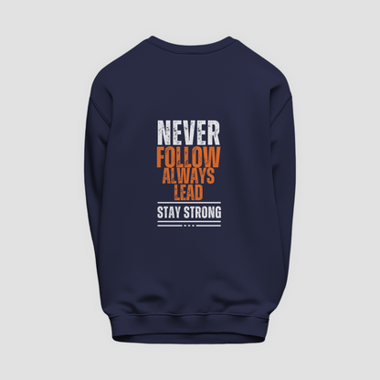 Never Follow, Always Lead Sweatshirt