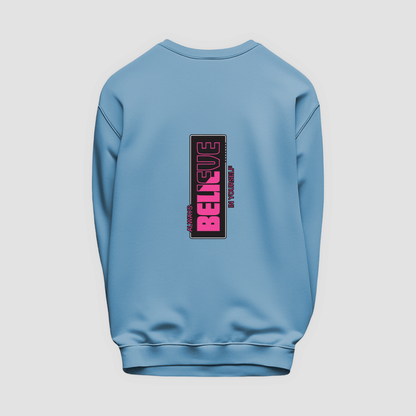 Believe Sweatshirt