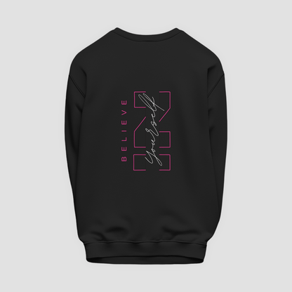 Believe in Yourself Sweatshirt
