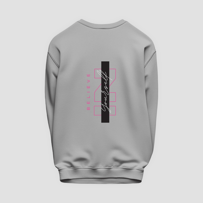 Believe in Yourself Sweatshirt