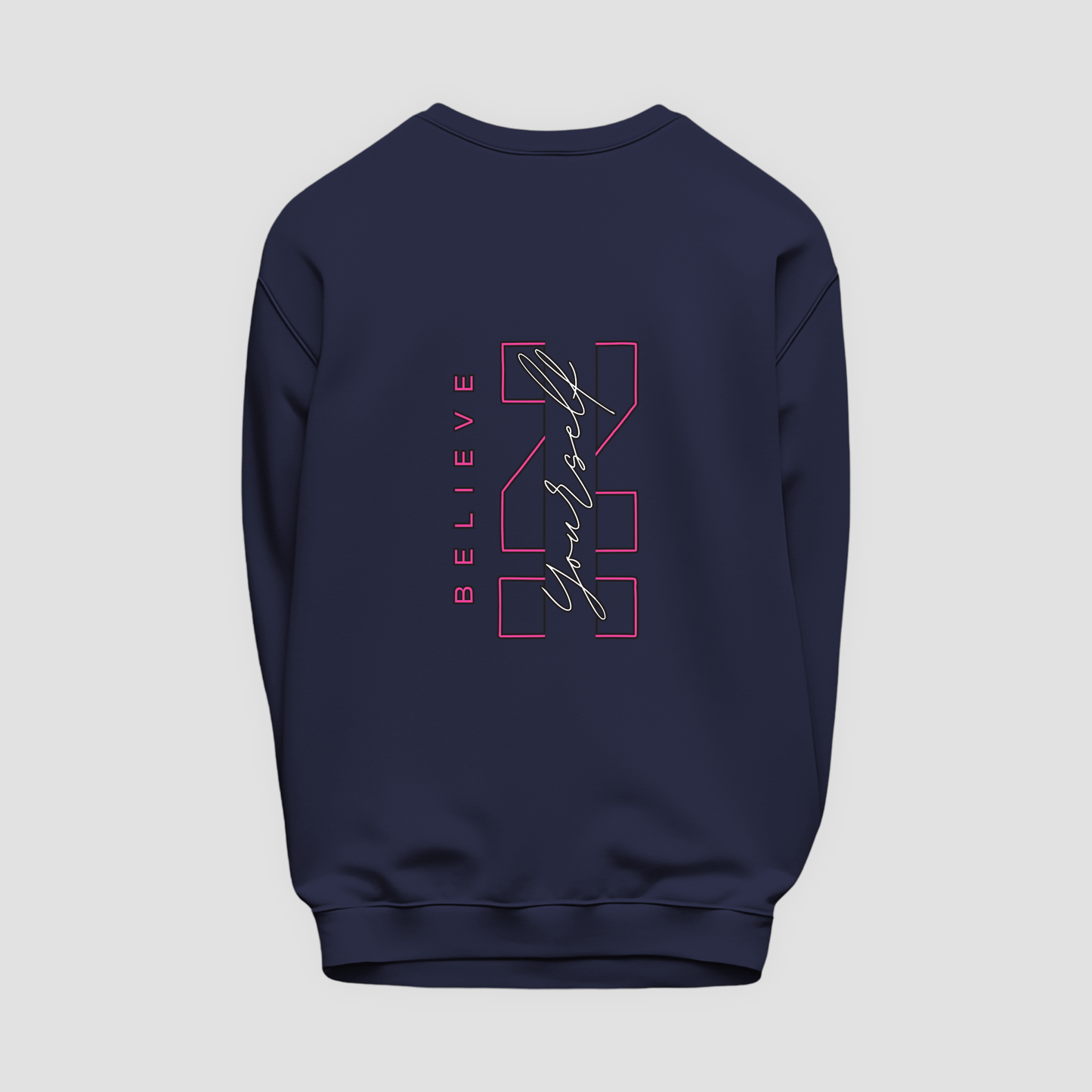 Believe in Yourself Sweatshirt