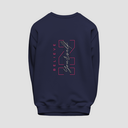 Believe in Yourself Sweatshirt