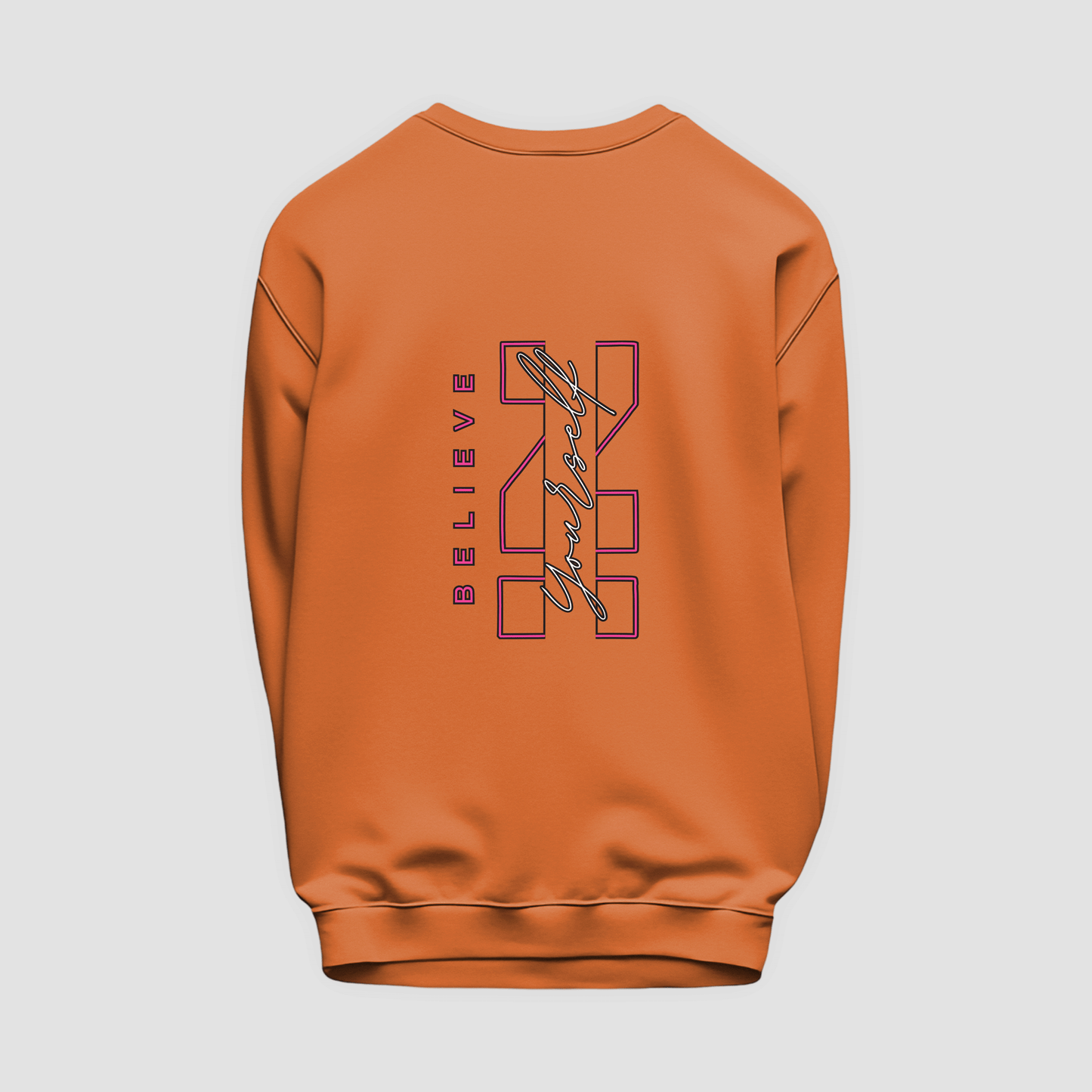 Believe in Yourself Sweatshirt
