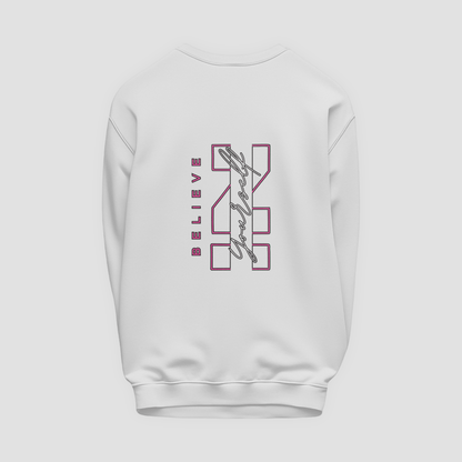 Believe in Yourself Sweatshirt