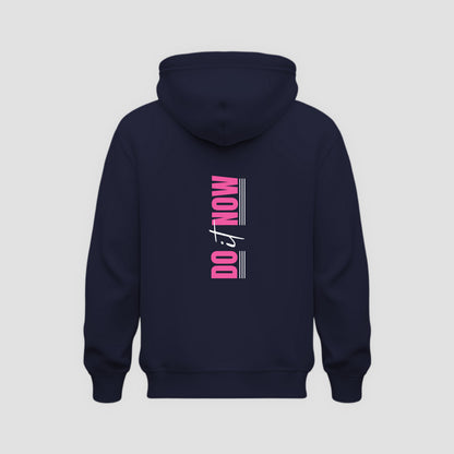 Do It Now Hoodie