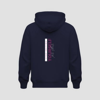 Stop Editing Yourself Hoodie