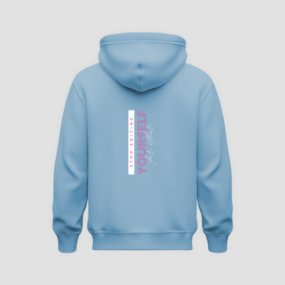 Stop Editing Yourself Hoodie
